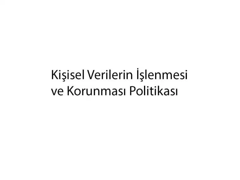 kisisel-verilerin-islenmesi-ve-korunmasi-politikasi